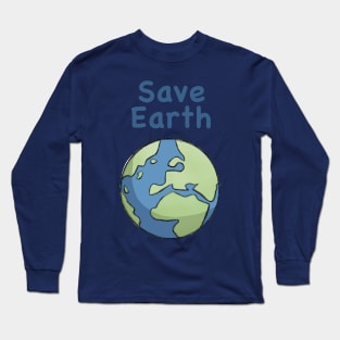 Save Earth Long Sleeve T-Shirt